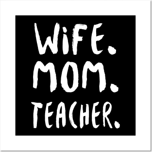 Wife Mom Teacher Posters and Art